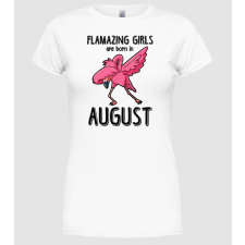 Pólómánia Flamazing girls are born in august black - Női Kerek nyakú Póló női póló