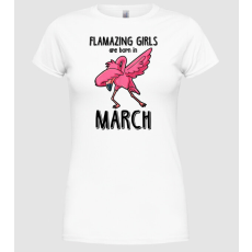 Pólómánia Flamazing girls are born in march black - Női Kerek nyakú Póló