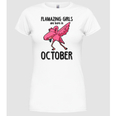 Pólómánia Flamazing girls are born in october black - Női Kerek nyakú Póló