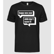 Pólómánia happy new year, shhh dont scare it - Férfi Alap póló férfi póló