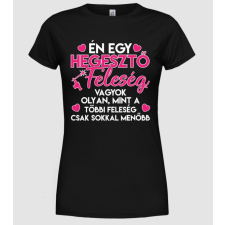 Pólómánia Hegesztő feleség - Női Kereknyakú Póló női póló