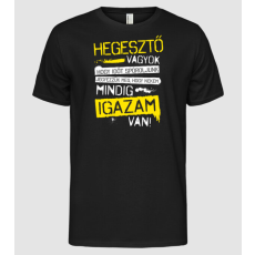 Pólómánia Hegesztő vagyok, mindig igazam van - Férfi Alap póló