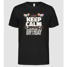 Pólómánia I can't keep calm it's my birthday - Férfi Alap póló