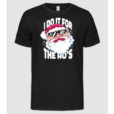 Pólómánia I do it for the Ho's - Férfi Alap póló férfi póló