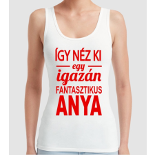 Pólómánia Így néz ki egy igazán fantasztikus Anya - Női Trikó női póló