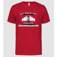 Pólómánia ÍGY NÉZ KI EGY TÖKÉLETES ____SNOWBOARDOS - Férfi Alap póló