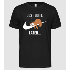 Pólómánia Just do it later sloth - Férfi Alap póló férfi póló