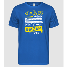 Pólómánia Kőműves vagyok, mindig igazam van - Férfi Alap póló