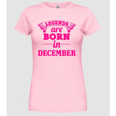 Pólómánia Legends are born in - December - Női Kereknyakú Póló
