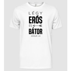 Pólómánia Légy erős és bátor - Férfi Alap póló