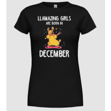 Pólómánia llamazing girls are born in december - Női Kerek nyakú Póló női póló