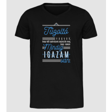 Pólómánia Mindig igazam van - TŰZOLTÓ - Férfi Prémium Slim-Fit V nyakú Póló férfi póló