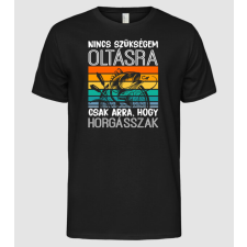 Pólómánia nincs szükségem oltásra csak arra hogy horgásszak - Férfi Alap póló férfi póló