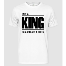 Pólómánia Only a king can attract a queen - Férfi Alap póló férfi póló