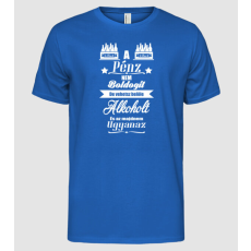Pólómánia Pénz nem boldogít...alkohol - Férfi Alap póló