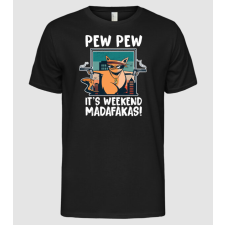 Pólómánia Pew Pew Its Weekend Madafakas - Férfi Alap póló férfi póló