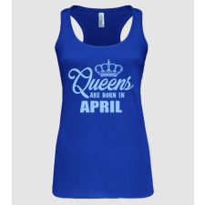 Pólómánia Queens are born in - April - Női X-hátú Trikó női póló