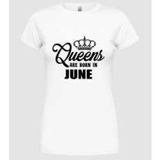 Pólómánia queens june - Női Kereknyakú Póló