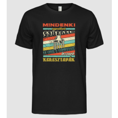 Pólómánia Retro minden ember egyenlőnek születik keresztapa - Férfi Alap póló