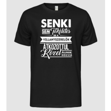 Pólómánia Senki sem tökéletes...villanyszerelő - Férfi Alap póló férfi póló