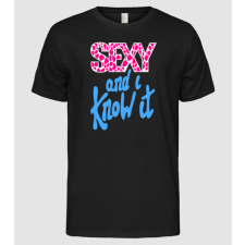 Pólómánia Sexy and I know it! - Férfi Alap póló férfi póló