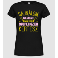 Pólómánia Szuperszexi kertész - Női Kerek nyakú Póló női póló