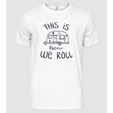 Pólómánia This is how we roll - Férfi Alap póló