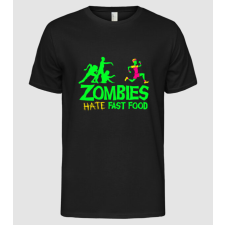 Pólómánia Zombies Hate Fast Food - Férfi Alap póló férfi póló