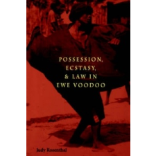  Possession, Ecstasy and Law in Ewe Voodoo – Judy Rosenthal idegen nyelvű könyv