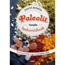 Posta Renáta Paleolit táplálkozás hedonistáknak életmód, egészség