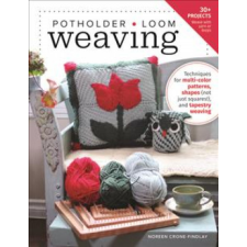  Potholder Loom Weaving – Noreen Crone-Findlay (Brožovaná) idegen nyelvű könyv