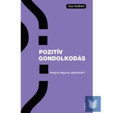 Pozitív gondolkodás - Hogyan legyünk optimisták? életmód, egészség