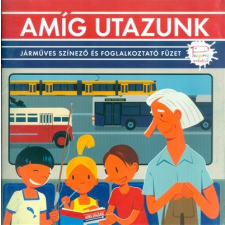 Pozsonyi Pagony Kft. Amíg utazunk /Járműves színező és foglalkoztató füzet gyermek- és ifjúsági könyv