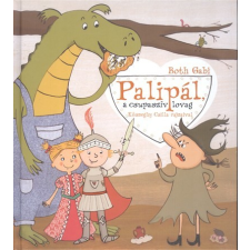 Pozsonyi Pagony Kft. Palipál, a csupaszív lovag gyermek- és ifjúsági könyv