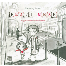 Pozsonyi Pagony Kft. Pesti mese - Nagymamáknak és unokáknak gyermek- és ifjúsági könyv