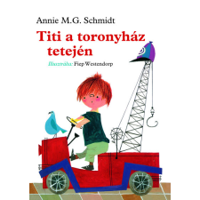 Pozsonyi Pagony Kft. Titi a toronyház tetején (új kiadás) gyermek- és ifjúsági könyv