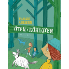 Pozsonyi Pagony Kft. Vadadi Adrienn - Öten a kőhegyen gyermek- és ifjúsági könyv