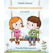 Pozsonyi Pagony Örökké óvodás maradok! - Ovis mesék gyermek- és ifjúsági könyv