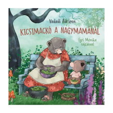 Pozsonyi Pagony Vadadi Adrienn: Kicsimackó a nagymamánál gyermek- és ifjúsági könyv