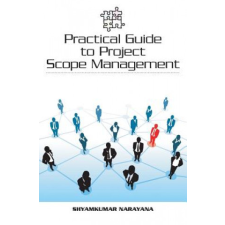  Practical Guide to Project Scope Management – Shyamkumar Narayana idegen nyelvű könyv
