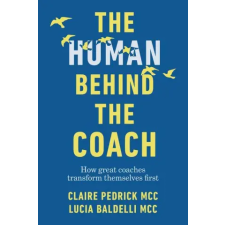 Practical Inspiration Publishing Human Behind the Coach | Claire Pedrick,Lucia Baldelli idegen nyelvű könyv