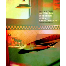 Prae Kiadó Kayla Czaga - Biztonsága érdekében, kérem, kapaszkodjon irodalom