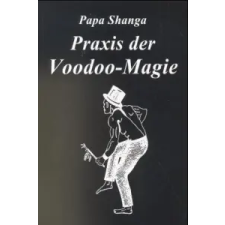  Praxis der Voodoo-Magie – Papa Shanga idegen nyelvű könyv