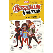 Preeti Chhibber - A küldetés (Bosszúállók, gyülekező! 1.) gyermek- és ifjúsági könyv