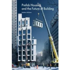  Prefab Housing and the Future of Building – Mathew Aitchison idegen nyelvű könyv