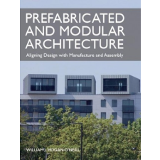  Prefabricated and Modular Architecture – William Hogan-O'Neill idegen nyelvű könyv
