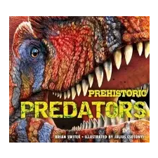  Prehistoric Predators – Brian Switek,Julius Csotonyi idegen nyelvű könyv
