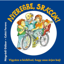 Presskontakt Bt. Nyeregbe, srácok! - Nógrádi Gábor, Cakó Ferenc antikvárium - használt könyv
