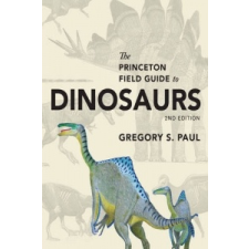  Princeton Field Guide to Dinosaurs – Gregory S. Paul idegen nyelvű könyv
