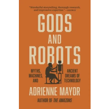 Princeton University Press Gods and Robots | Adrienne Mayor egyéb könyv